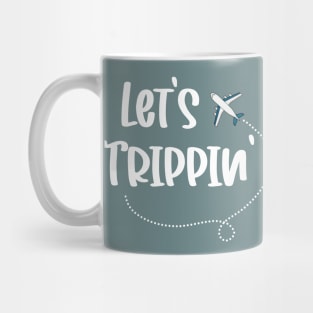 Let’s Trippin’ Mug